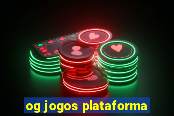 og jogos plataforma